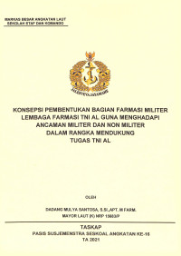 Konsepsi pembentukan bagian farmasi militer lembaga farmasi TNI AL guna menghadapi ancaman militer den non militer dalam rangka mendukung tugas TNI AL