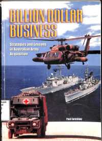 Billion Dollar Business : Strategies And Lessons In Australian Arms. Strategies And Lessons In Australian Arms