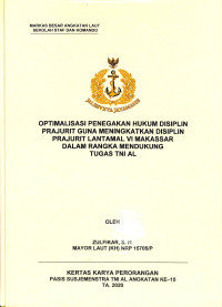 Optimalisasi penegakkan hukum disiplin prajurit guna meningkatkan disiplin prajurit Lantamal VI Makassar dalam rangka mendukung tugas TNI AL