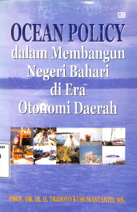 ocean policy dalam pembangun negeri bahari di era otonomi daerah