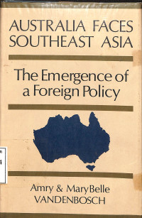 Australia Faces Southeast Asia. The Emergence of a Foreign Policy