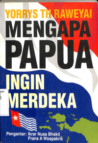 Mengapa Papua Ingin Merdeka