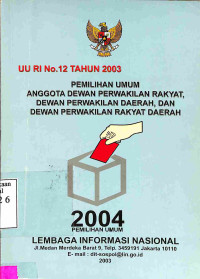 UU RI No.12 Tahun 2003 Pemilu Anggota DPR, DPRD, dan DPRD