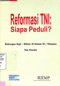 Reformasi TNI:siapa peduli?.Hubungan sipil-militer di Kodam IX/Udayana