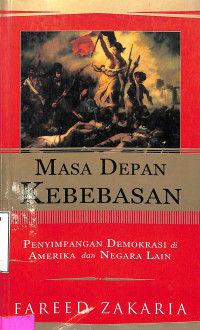 Masa Depan Kebebasan. Penyimpangan Demokrasi Di Amerika Dan Negara Lain