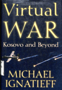 Virtual War. Kosovo And Beyond