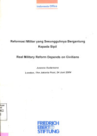 Reformasi Militer yang Sesungguhnya Bergantung Kepada Sipil=Real Military Reform Depends on Civilians