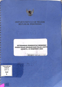 Keterangan Pemerintah Mengenai Kasus Pulau Sipadan dan Pulau Ligitan Jakarta, 19 Desember 2003