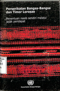 Perserikatan Bangsa-bangsa dan Timor Lorosae. Penentuan Nasib Sendiri Melalu Jajak Pendapat