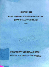 HIMPUNAN PERATURAN PERUNDANG-UNDANG BIDANG TELEKOMUNIKASI 2001