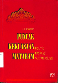 Puncak Kekuasaan Mataram. Politik Ekspansi Sultan Agung