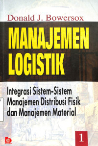 Manajemen logistik.integrasi sistem-sistem manajemen distribusi fisik