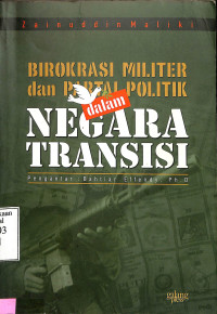 Birokrasi militer dan parpol dalam negara transisi