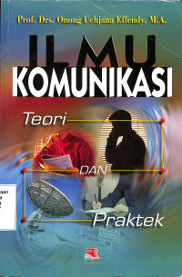 Ilmu Komunikasi: Teori dan Praktek