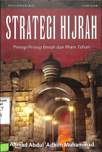 Strategi Hijrah. Prinsip-Prinsip Ilmiah Dan Ilham Tuhan