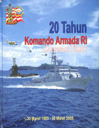 Dua Puluh Tahun Komando Armada RI Kawasan Timur