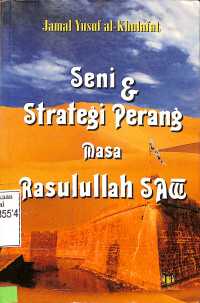 Seni & Strategi Perang Masa Rasulullah SAW.