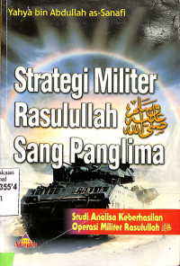 Strategi Militer Rasulullah Sang Panglima