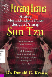 Perang Bisnis: Strategi Menaklukkan Pasar Dengan Prinsip Sun Tzu