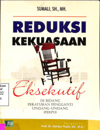 REDUKSI KEKUASAAN EKSEKUTIF