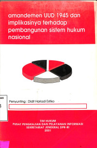 Amandemen UUD 1945 dan inmplikasinya terhadap pembangunan sistem hukum nasi