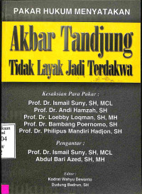 Pakar Hukum Menyatakan Akbar Tandjung Tidak Layak Jadi Terdakwa