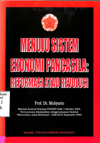 Menuju Sistem Ekonomi Pancasila: Reformasi atau Revolusi