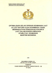 Optimalisasi gelar operasi keamanan laut di Laut Natuna oleh Koarmada I guna meningkatkan penegakan hukum di laut dalam rangka menjaga stabilitas keamanan maritim Indonesia