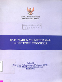 BUKU II SATU TAHUN MK NENGAWAL KONSTITUSI INDONESIA