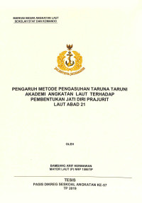 Pengaruh metode pengasuhan taruna taruni Akademi Angkatan Laut terhadap pembentukan jati diri prajurit laut abad 21