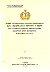 Optimalisasi Puskodal Guskamla Koarmada I guna mengamankan perairan di Selat Singapura dalam rangka menegakkan keamanan laut di wilayah Yurisdiksi Nasional