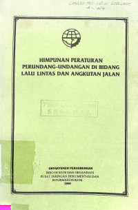 HIMPUNAN PERATURAN PERUNDANG-UNDANG DI BIDANG LALU LINTAS DAN ANGKUTAN JALAN