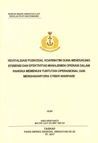 Revitalisasi Puskodal Koarmatim guna mendukung Efisiensi dan Efektivitas Manajemen Operasi dalam rangka memenuhi Tuntutan Operasional Dan Menghadapi Era Cyber Warfare