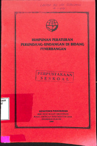 HIMPUNAN PERATURAN PERUNDANG-UNDANG DI BIDANG PENERBANGAN