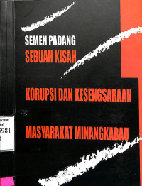 Semen Padang Sebuah Kisah Korupsi dan Kesengsaraan Masyarakat Minangkabau