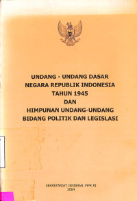 UUD NEGARA RI TAHUN 1945 HIMPUNAN UU BIDANG POLITIK LEGISLASI