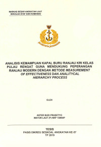 Analisis kemampuan kapal buru ranjau KRI kelas Pulau Rengat guna mendukung peperangan ranjau modern dengan metode measurement of effectiveness dan analitiycal hierarchy process