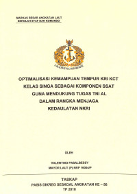 Optimalisasi kemampuan tempur KRI KCT kelas singa sebagai komponen SSAT guna mendukung tugas TNI AL dalam rangka menjaga kedaulatan NKRI