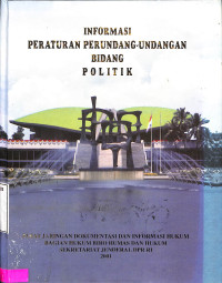 INFORMASI PERATURAN PERUNBDANG-UNDANG BIDANG POLITIUK