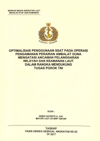 Optimalisasi penggunaan ssat pada operasi pengamanan perairan Ambalat guna mengatasi ancaman pelanggaran wilayah dan keamanan laut dalam rangka mendukung tugas pokok TNI