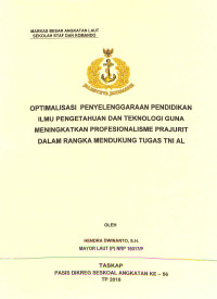 Optimalisasi penyelenggaraan pendidikan ilmu pengetahuan dan teknologi guna meningkatkan profesionalisme prajurit dalam rangka mendukung tugas TNI AL