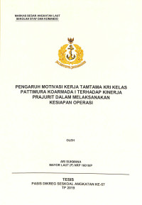 Pengaruh motivasi kerja tamtama KRI kelas pattimura Koarmada I terhadap kinerja prajurit dalam melaksanakan kesiapan operasi