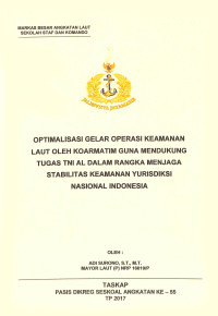 Optimalisasi gelar operasi keamanan laut oleh Koarmatim guna mendukung tugas TNI AL dalam rangka menjaga stabilitas keamanan yurisdiksi nasional Indonesia