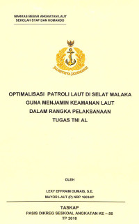 Optimalisasi patroli laut di Selat Malaka guna menjamin keamanan laut dalam rangka pelaksanaan tugas TNI AL