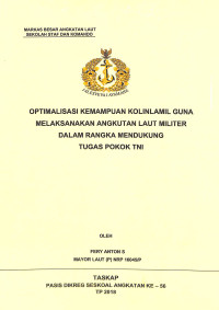 Optimalisasi kemampuan Kolinlamil guna melaksanakan angkutan laut militer dalam rangka mendukung tugas pokok TNI