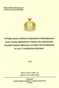 Optimalisasi operasi gabungan pengamanan ALKI II guna mencegah tindak pelanggaran dalam rangka menjaga stabilitas keamanan di Laut Yurisdiksi Nasional