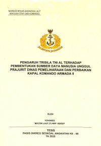 Pengaruh trisila TNI AL terhadap pembentukan sumber daya manusia unggul prajurit dinas pemeliharaan dan perbaikan kapal komanda armada II