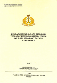 Pengaruh penggunaan biosolar terhadap keandalan mesin pokok (MPK) KRI kelas Amy Satkor Koarmada II