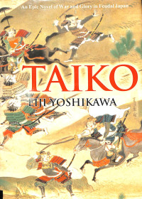 Taiko An Epic Novel Of  War And Glory In Feudal Japan