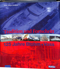 Tradition und Fortshrit. 125 Jahre Blohm+Voss